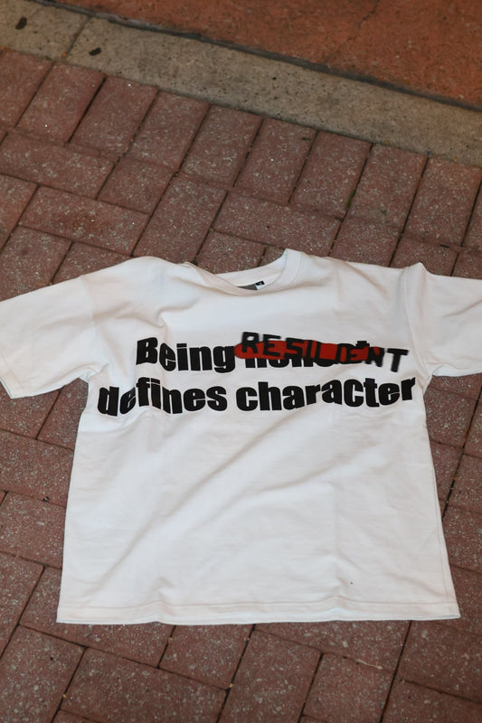 White "Being Resilient Defines Character"